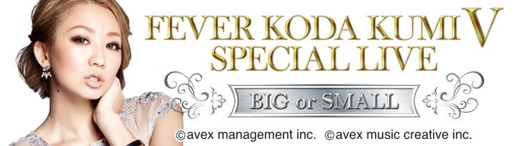 CR FEVER KODA KUMI V SPECIAL LIVE BIG or SMALL